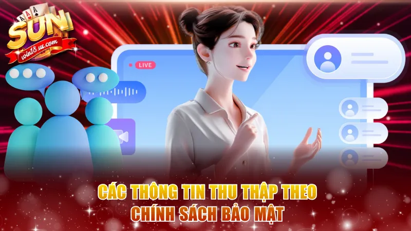 Thông tin thu thập tuân theo chính sách bảo mật