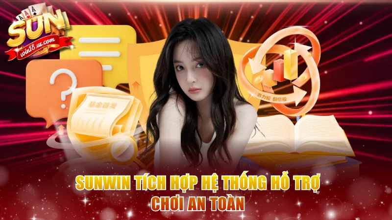 Sunwin tích hợp hệ thống hỗ trợ chơi an toàn